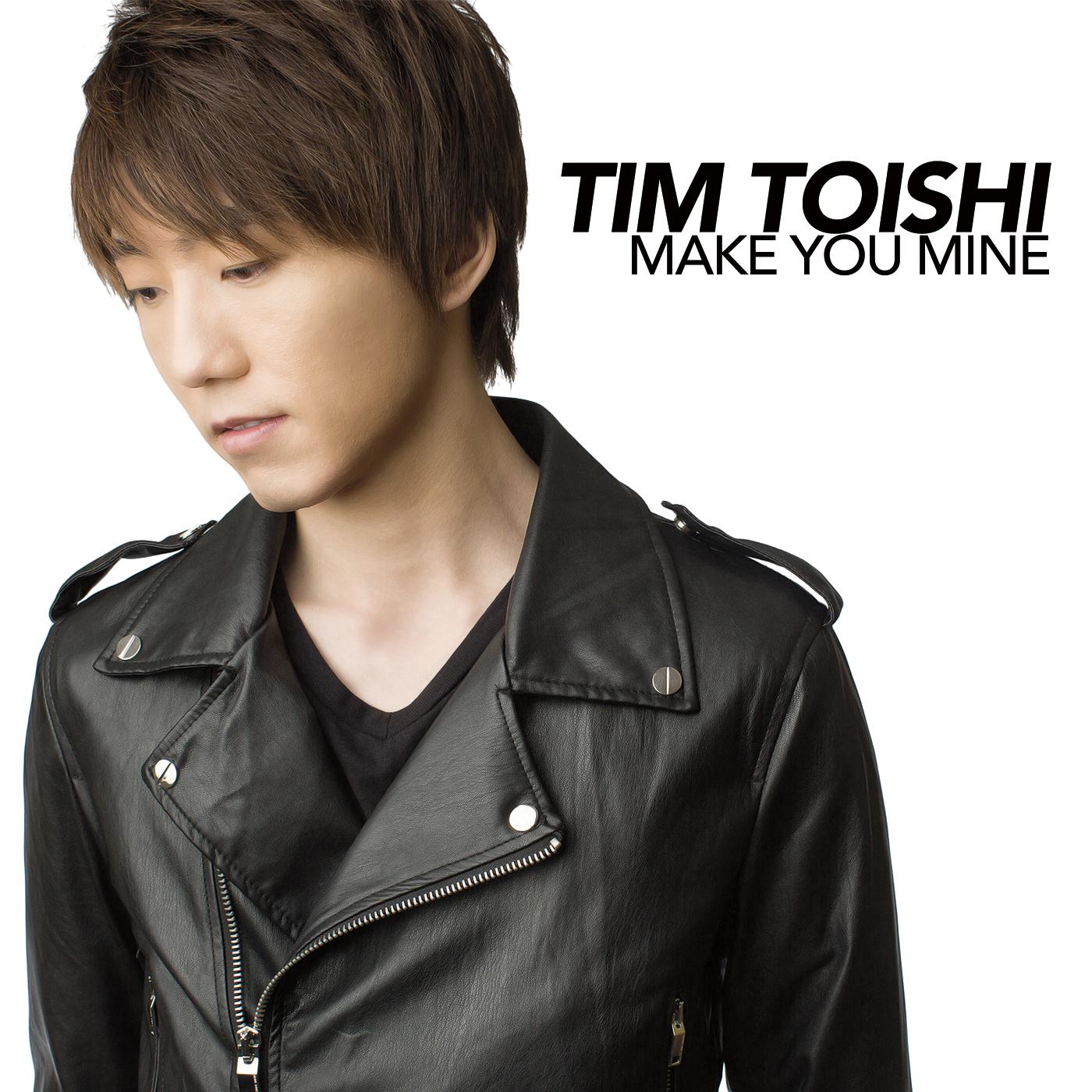Tim Toishi To Release His First EP “Make You Mine” This Month!