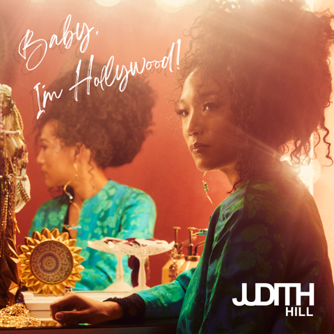 Judith Hill Reveals Electrifying Rock/Soul Anthem “Baby, I’m Hollywood” Judith Hill Baby I'm Hollywood
